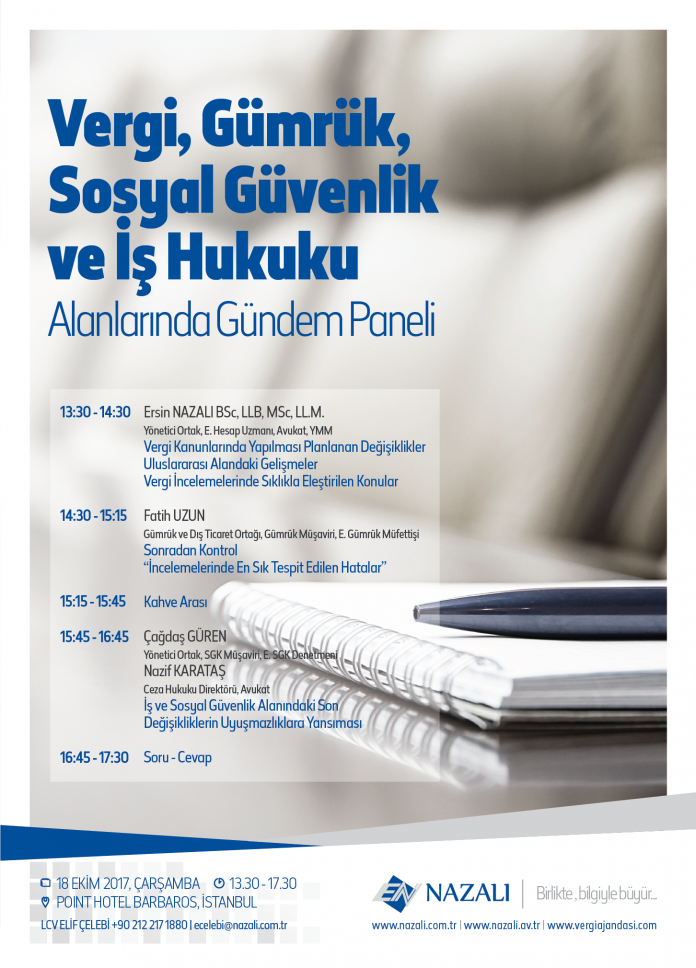 NAZALI’nın 18.10.2017 tarihinde Point Hotel BARBAROS’ta düzenleyeceği “VERGİ, GÜMRÜK, SOSYAL GÜVENLİK ve İŞ HUKUKU Alanlarında Gündem Paneli" ne davetlisiniz.