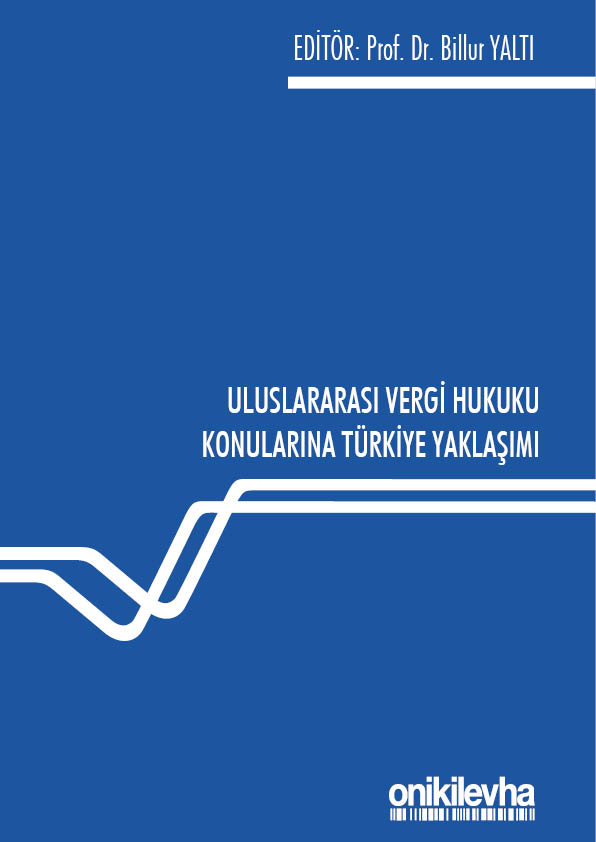 "ULUSLARARASI VERGİ HUKUKU KONULARINA TÜRKİYE YAKLAŞIMI" KİTABI YAYINDA!